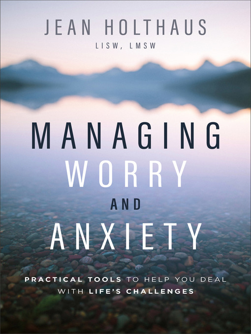 Title details for Managing Worry and Anxiety by Jean Holthaus - Available